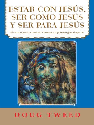 cover image of Estar Con Jesús, Ser Como Jesús Y Ser Para Jesús